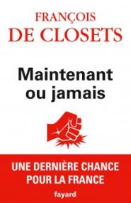 Maintenant ou jamais de François De Closets